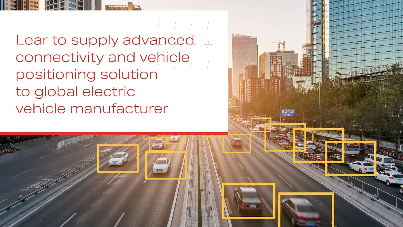 Lear to Supply Advanced Connectivity and Vehicle Positioning Solutions to Global Electric